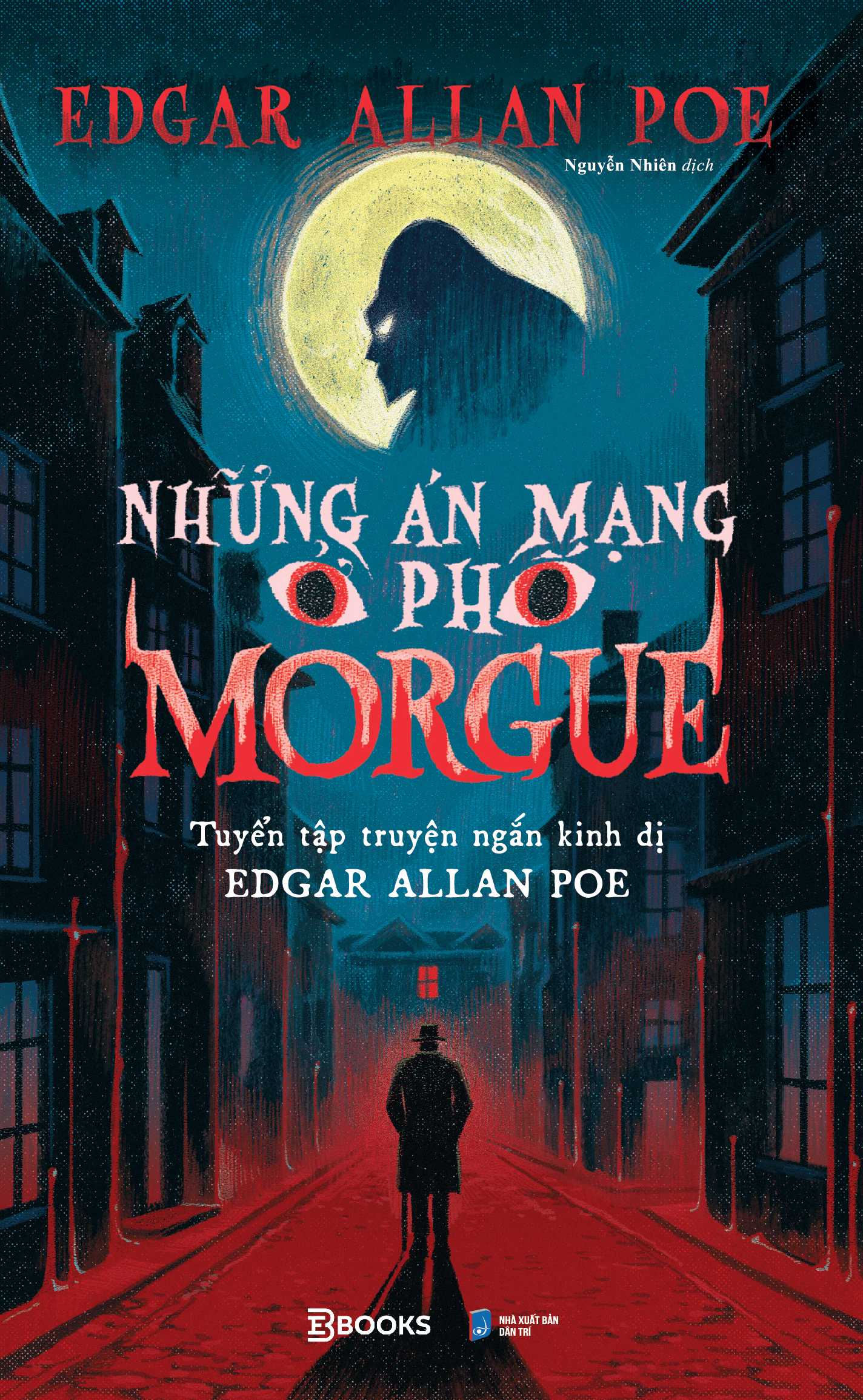 Những Án Mạng Ở Phố Morgue - Tuyển Tập Truyện Ngắn Kinh Dị Edgar Allan Poe (Tái Bản 2026)