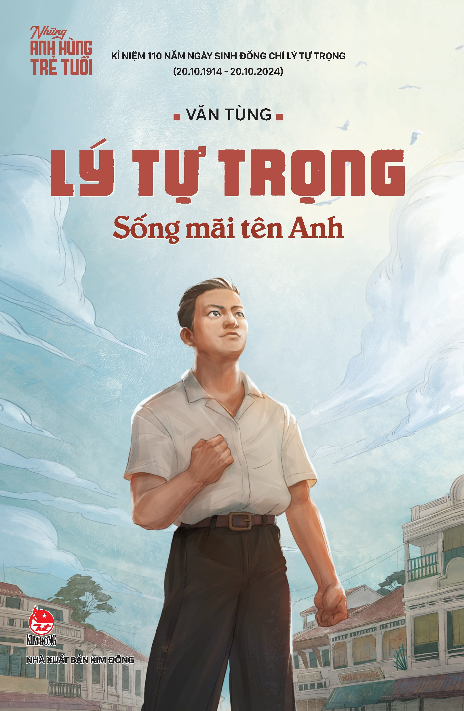 những anh hùng trẻ tuổi - lý tự trọng - sống mãi tên anh