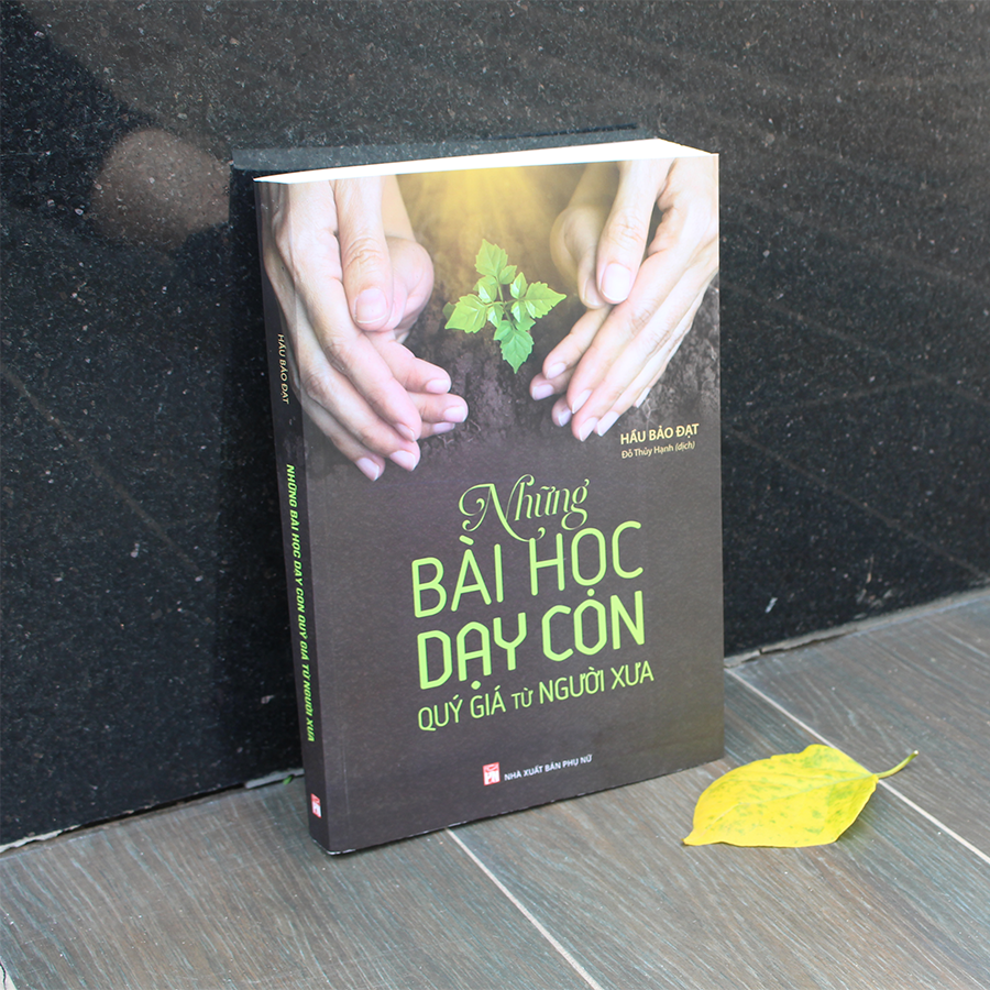 những bài học dạy con quý giá từ người xưa