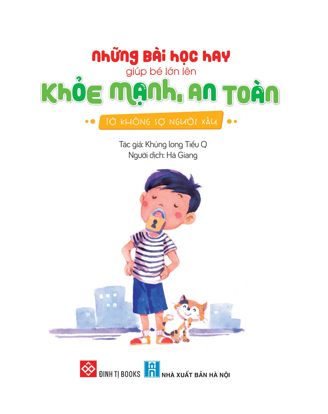 những bài học hay giúp bé lớn lên khỏe mạnh, an toàn - tớ không sợ người xấu
