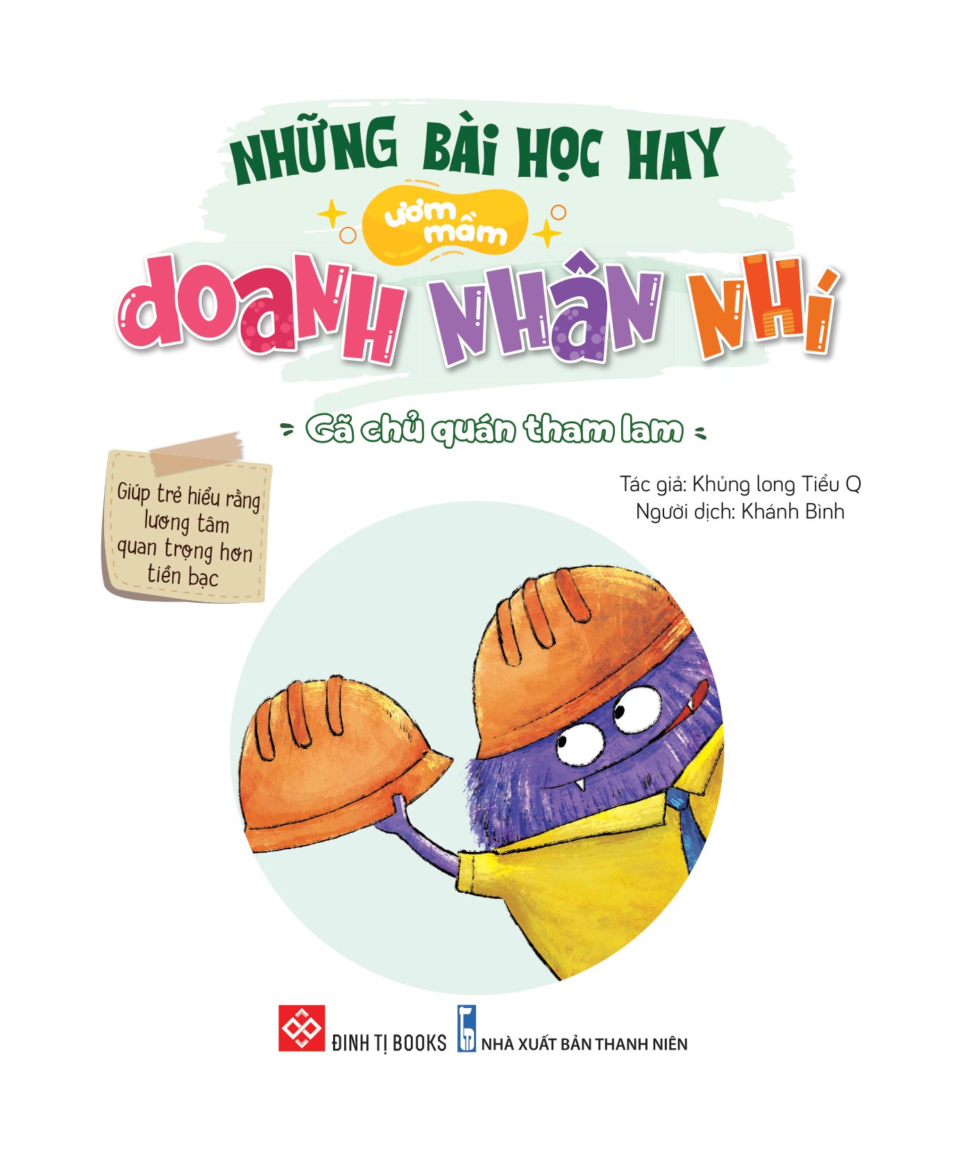 những bài học hay ươm mầm doanh nhân nhí - gã chủ quán tham lam - giúp trẻ hiểu rằng lương tâm quan trọng hơn tiền bạc