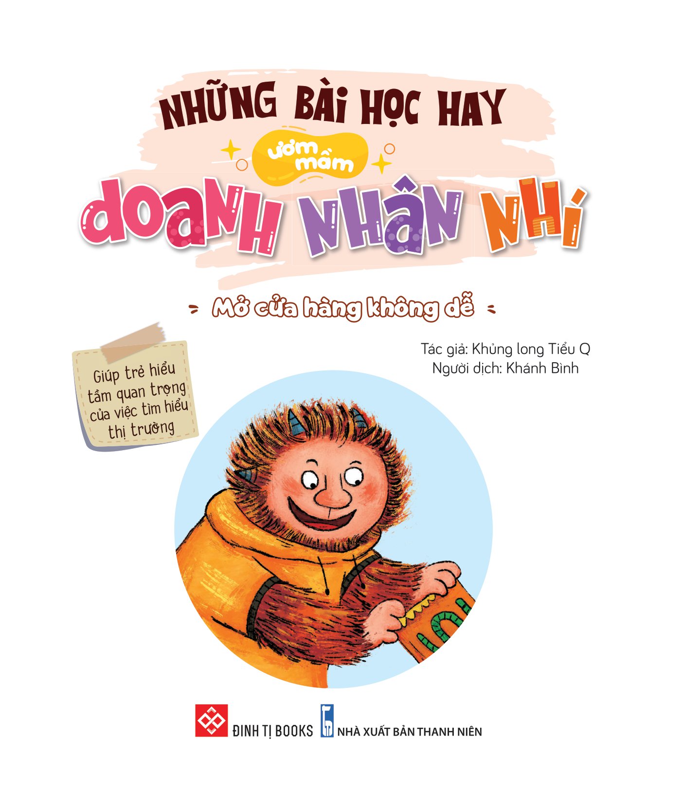 những bài học hay ươm mầm doanh nhân nhí - mở cửa hàng không dễ - giúp trẻ hiểu tầm quan trọng của việc tìm hiểu thị trường