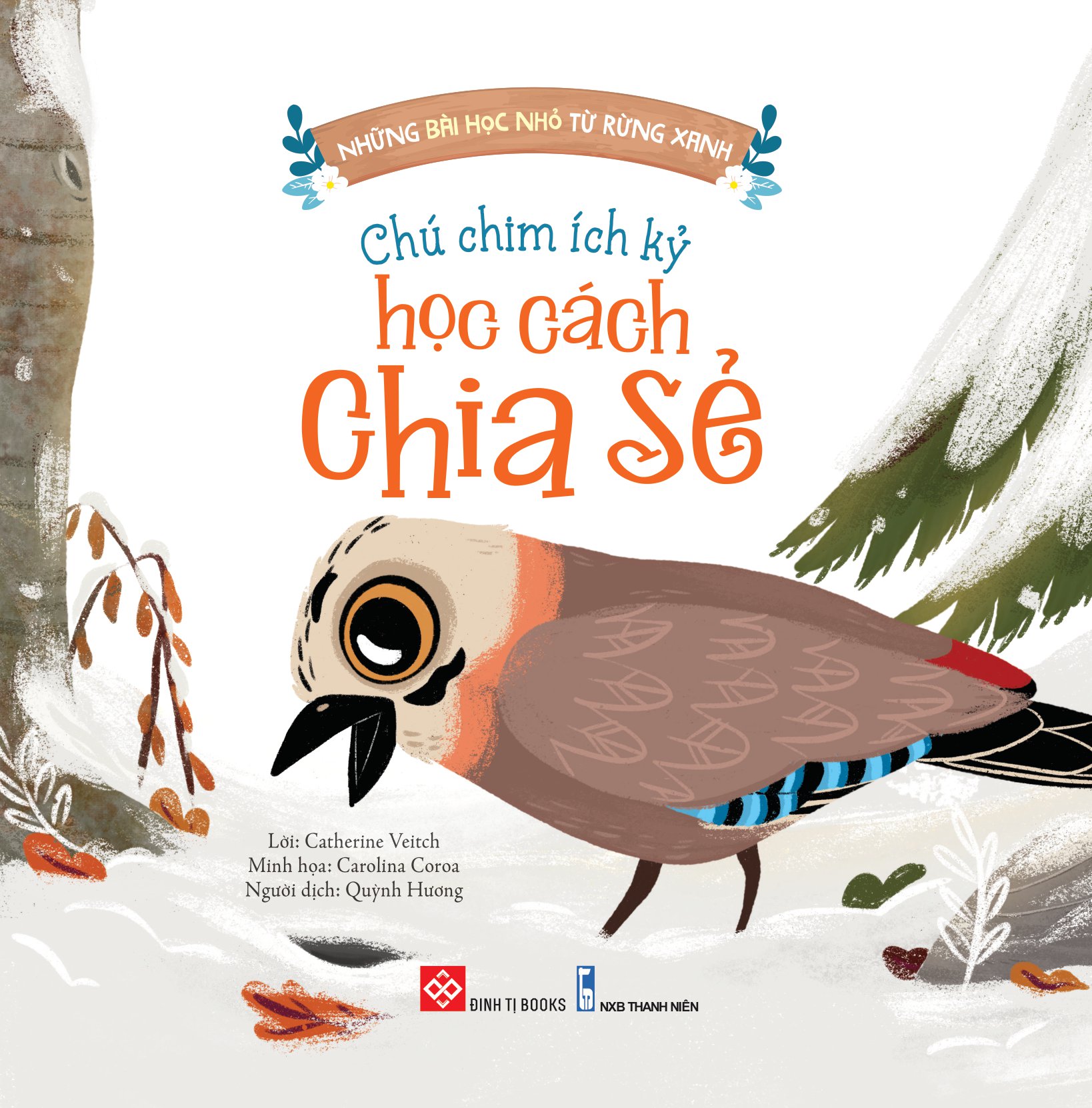 những bài học nhỏ từ rừng xanh - chú chim ích kỷ học cách chia sẻ