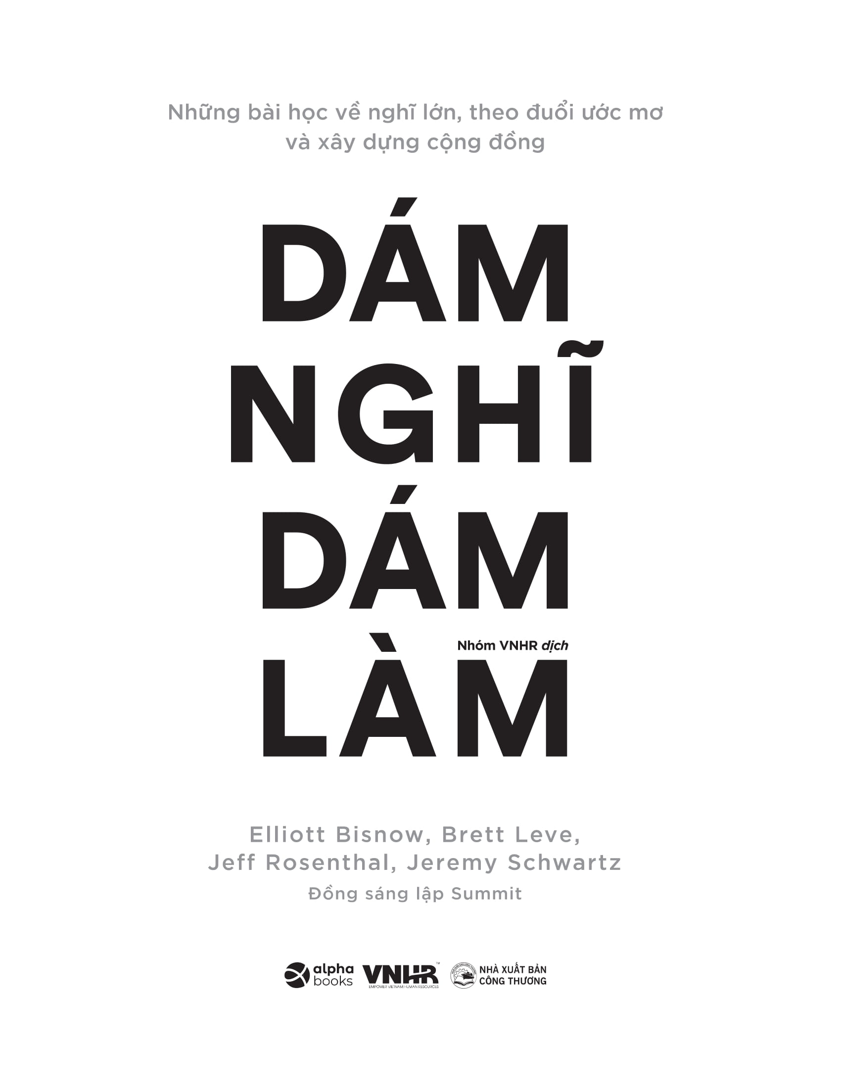 những bài học về nghĩ lớn, theo đuổi ước mơ và xây dựng cộng đồng - dám nghĩ dám làm