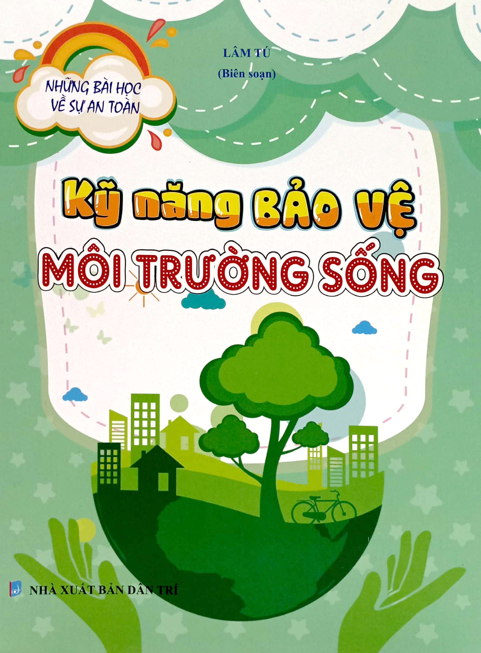 những bài học về sự an toàn - kỹ năng bảo vệ môi trường sống