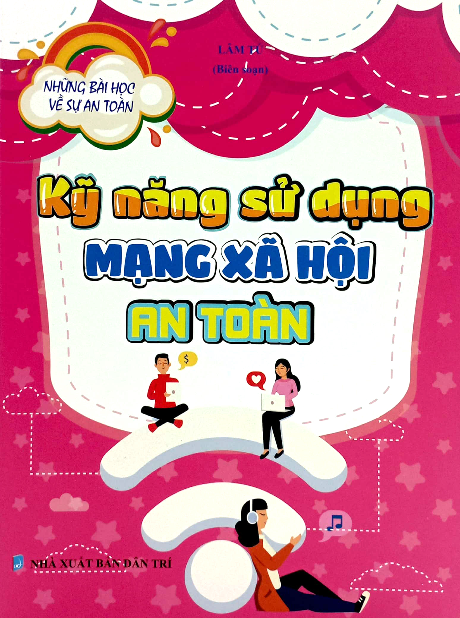 những bài học về sự an toàn- kỹ năng sử dụng mạng xã hội an toàn