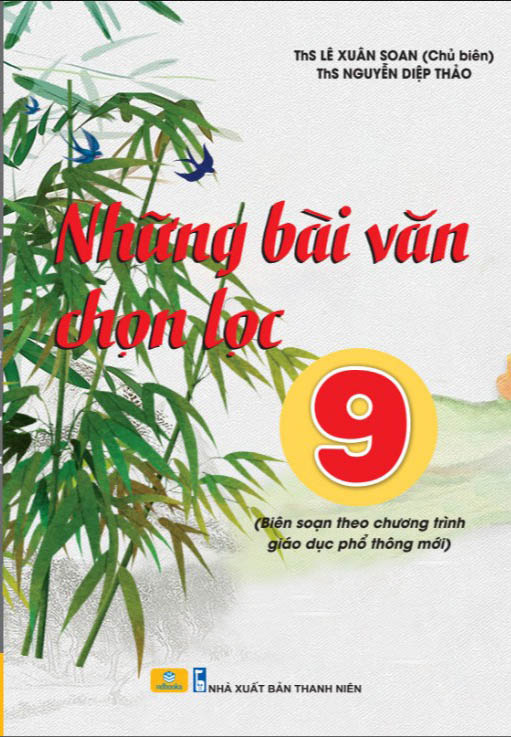 những bài văn chọn lọc 9 (theo chương trình gdpt mới)