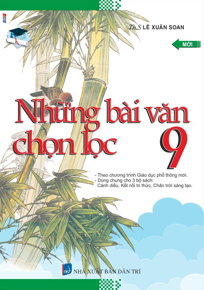 những bài văn chọn lọc 9 (theo chương trình giáo dục phổ thông mới)