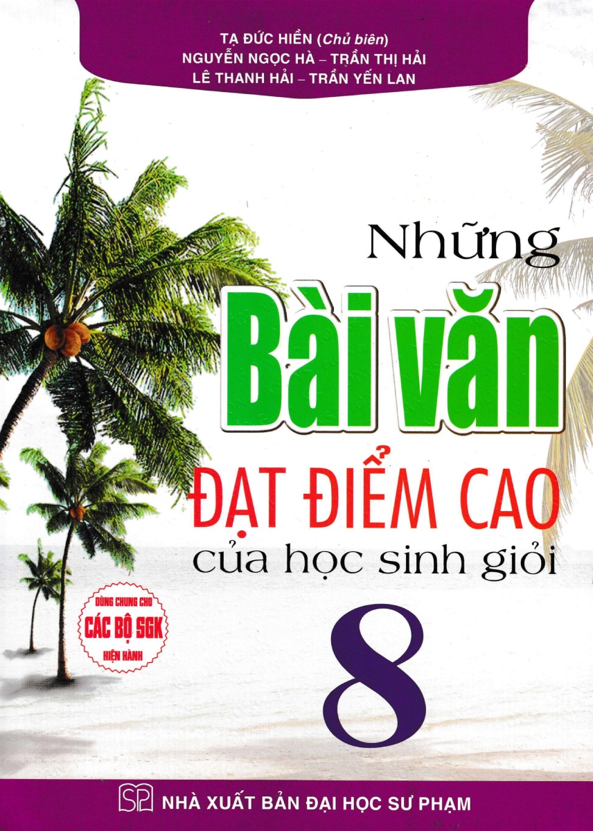 những bài văn đạt điểm cao của học sinh giỏi 8 (dùng chung cho các bộ sgk hiện hành)