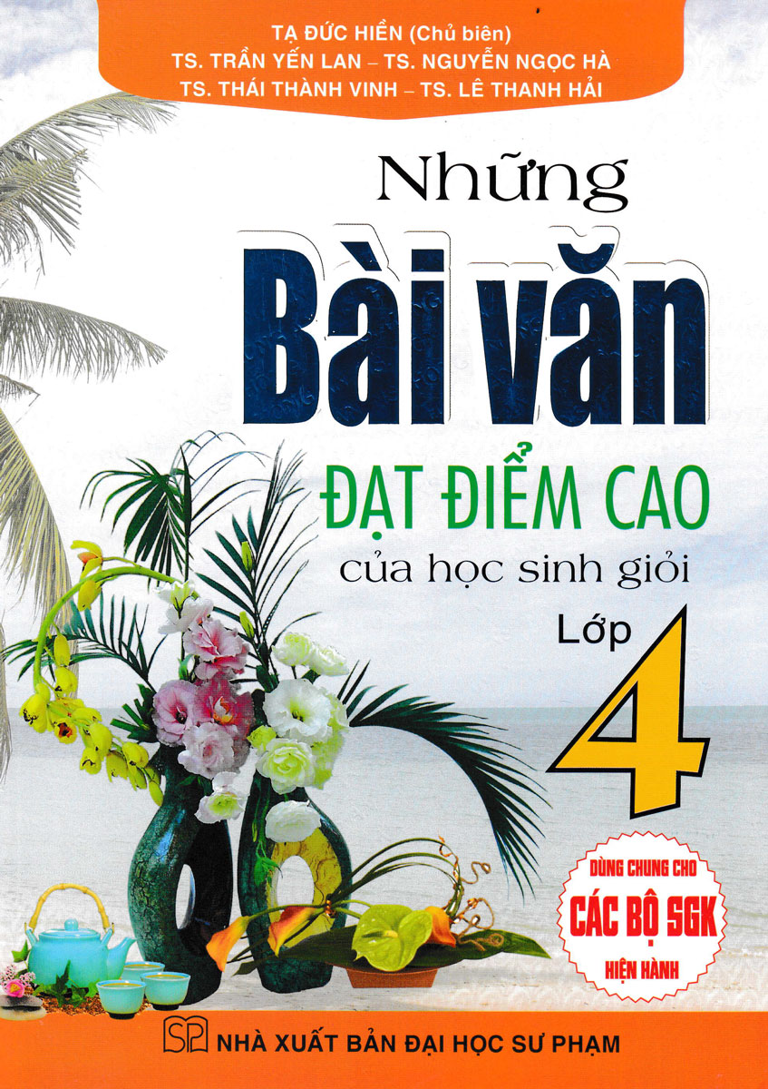 những bài văn đạt điểm cao của học sinh giỏi lớp 4 (dùng chung cho các bộ sgk hiện hành)