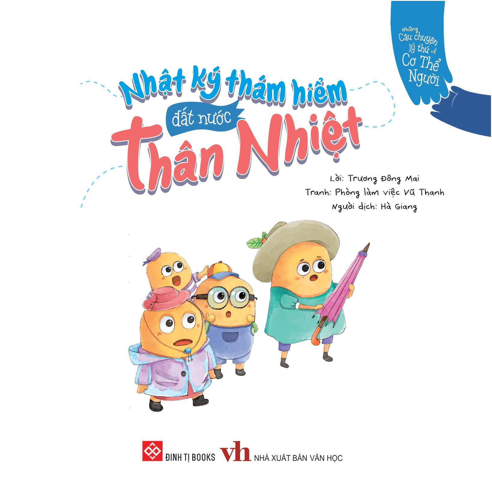 những câu chuyện lý thú về cơ thể người - nhật ký thám hiểm đất nước thân nhiệt
