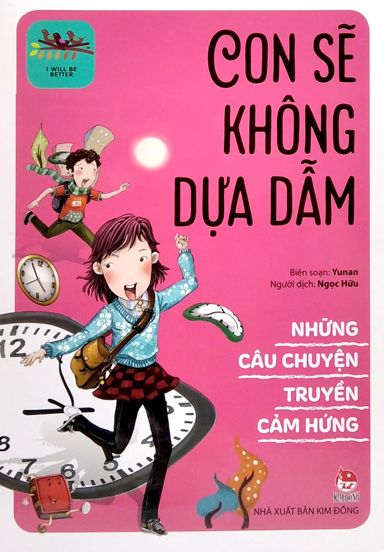 những câu chuyện truyền cảm hứng - i will be better - con sẽ không dựa dẫm