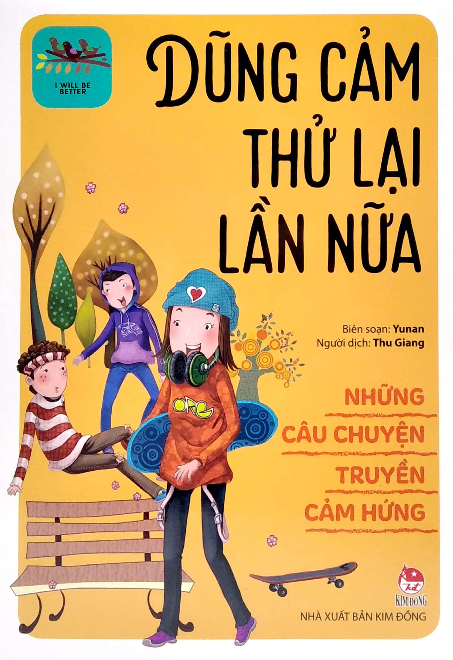 những câu chuyện truyền cảm hứng - i will be better - dũng cảm thử lại lần nữa