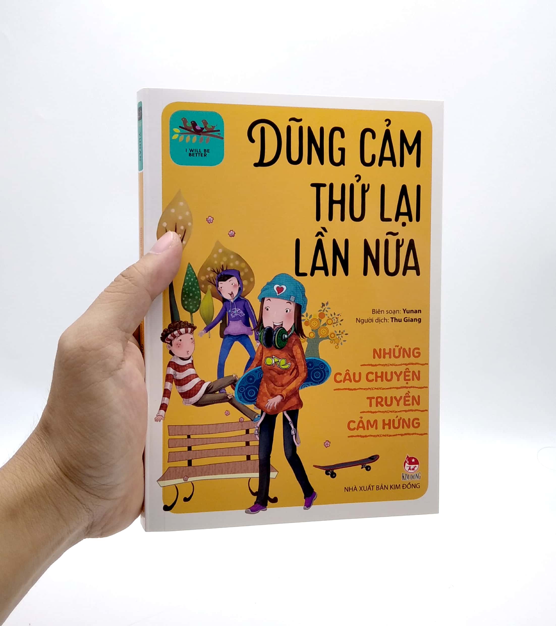 những câu chuyện truyền cảm hứng - i will be better - dũng cảm thử lại lần nữa