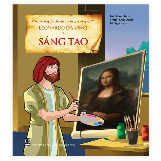 những câu chuyện truyền cảm hứng - leonardo da vinci - sáng tạo