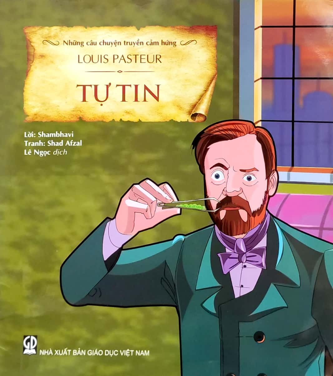 những câu chuyện truyền cảm hứng - louis pasteur - tự tin