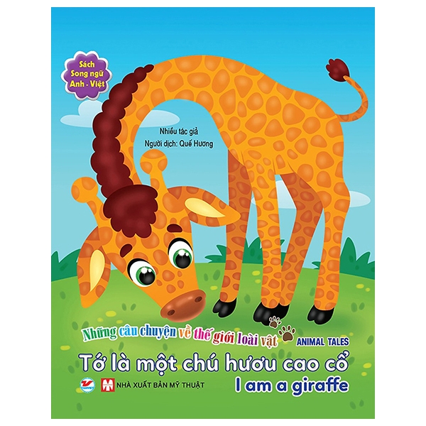 những câu chuyện về thế giới động vật - tớ là một chú hươu cao cổ - i am a giraffe (song ngữ anh-việt)