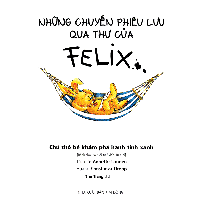 những chuyến phiêu lưu qua thư của felix - chú thỏ bé khám phá hành tinh xanh (tái bản 2019)