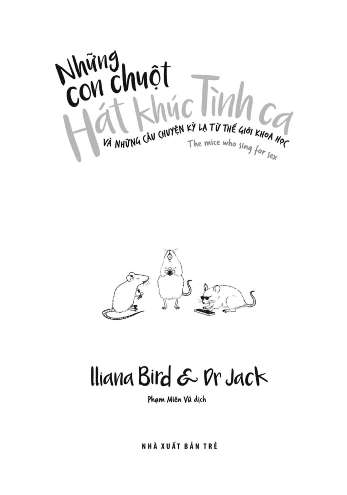 những con chuột hát khúc tình ca và những câu chuyện kỳ lạ từ thế giới khoa học - the mice who sing for sex
