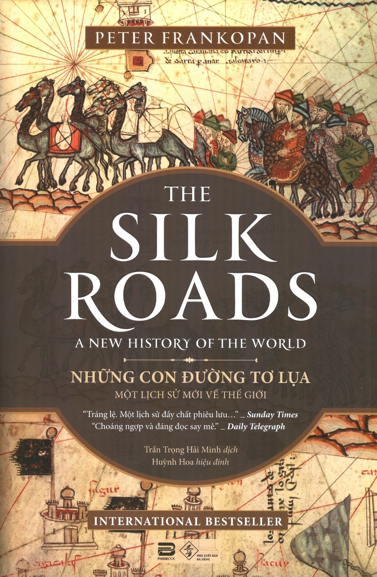 những con đường tơ lụa - the silk roads: a new history of the world