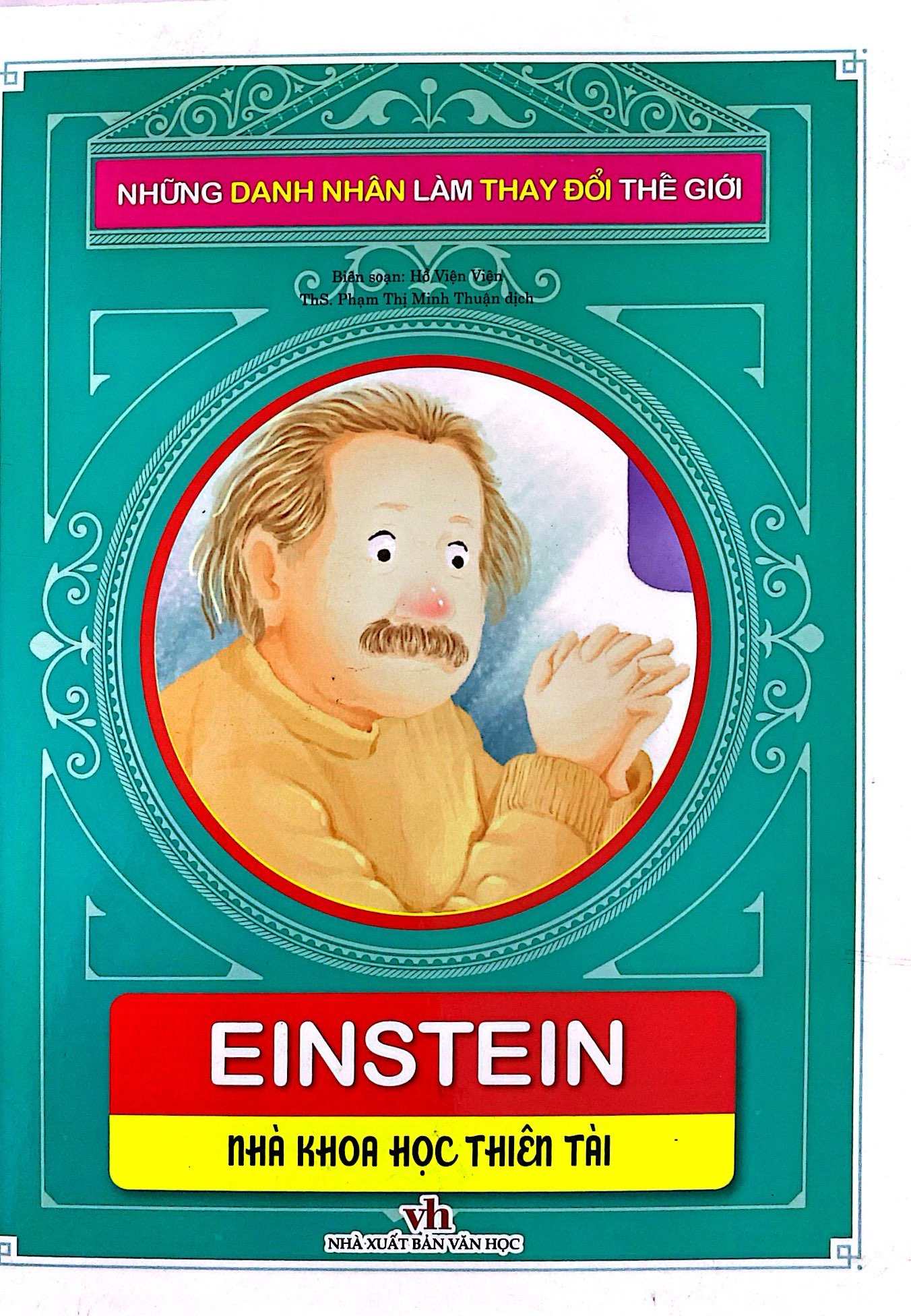 những danh nhân làm thay đổi thế giới - einstein: nhà khoa học thiên tài