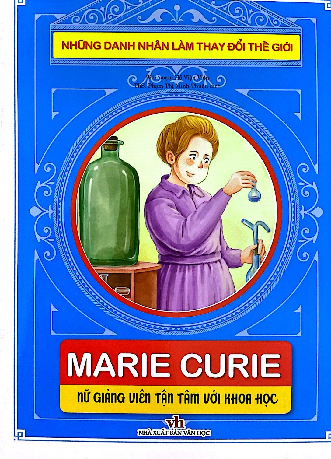những danh nhân làm thay đổi thế giới - marie curie: nữ giảng viên tận tâm với khoa học