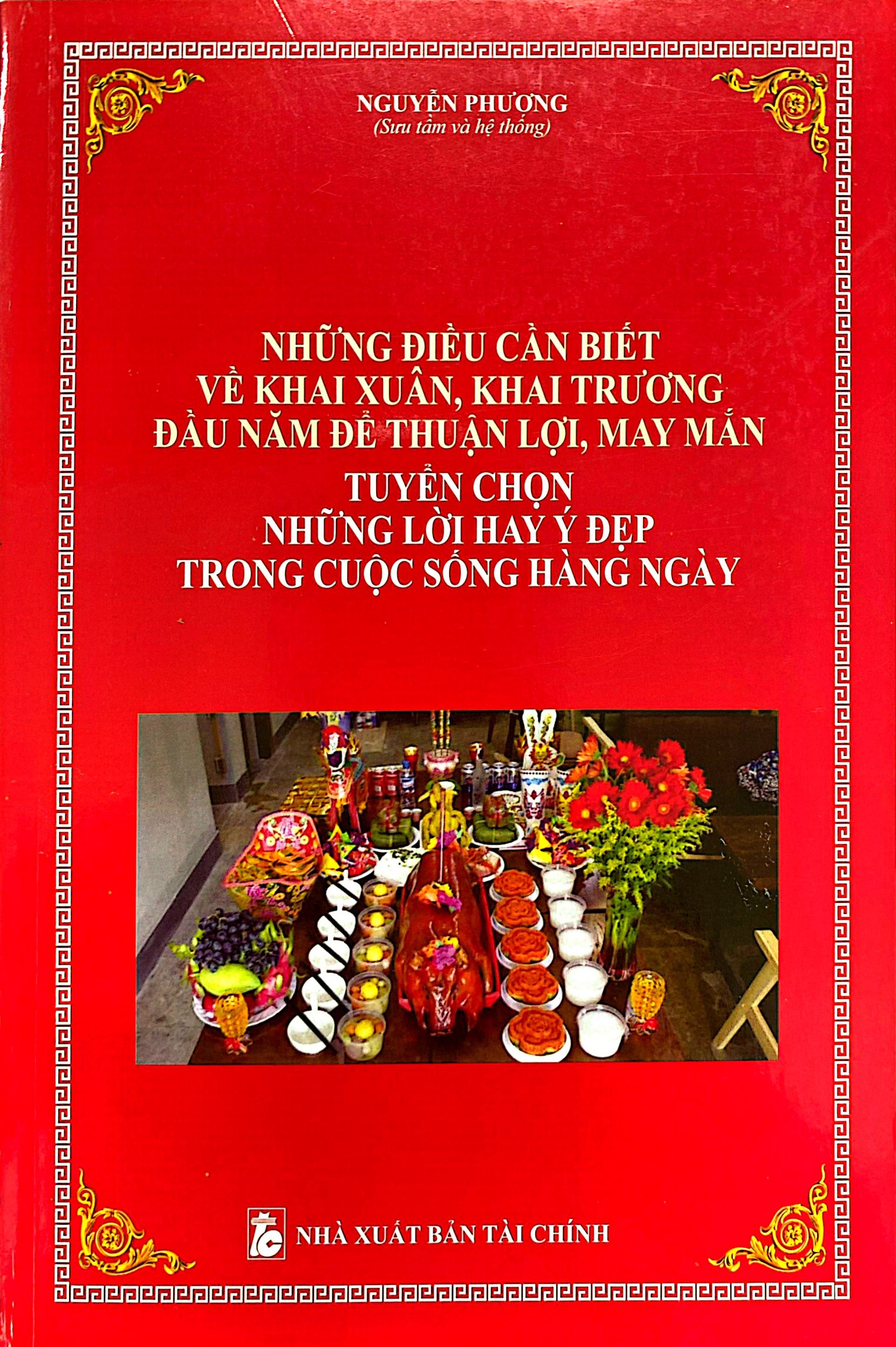 những điều cần biết về khai xuân, khai trương, đầu năm để thuận lợi, may mắn - tuyển chọn những lời hay ý đẹp trong cuộc sống hằng ngày