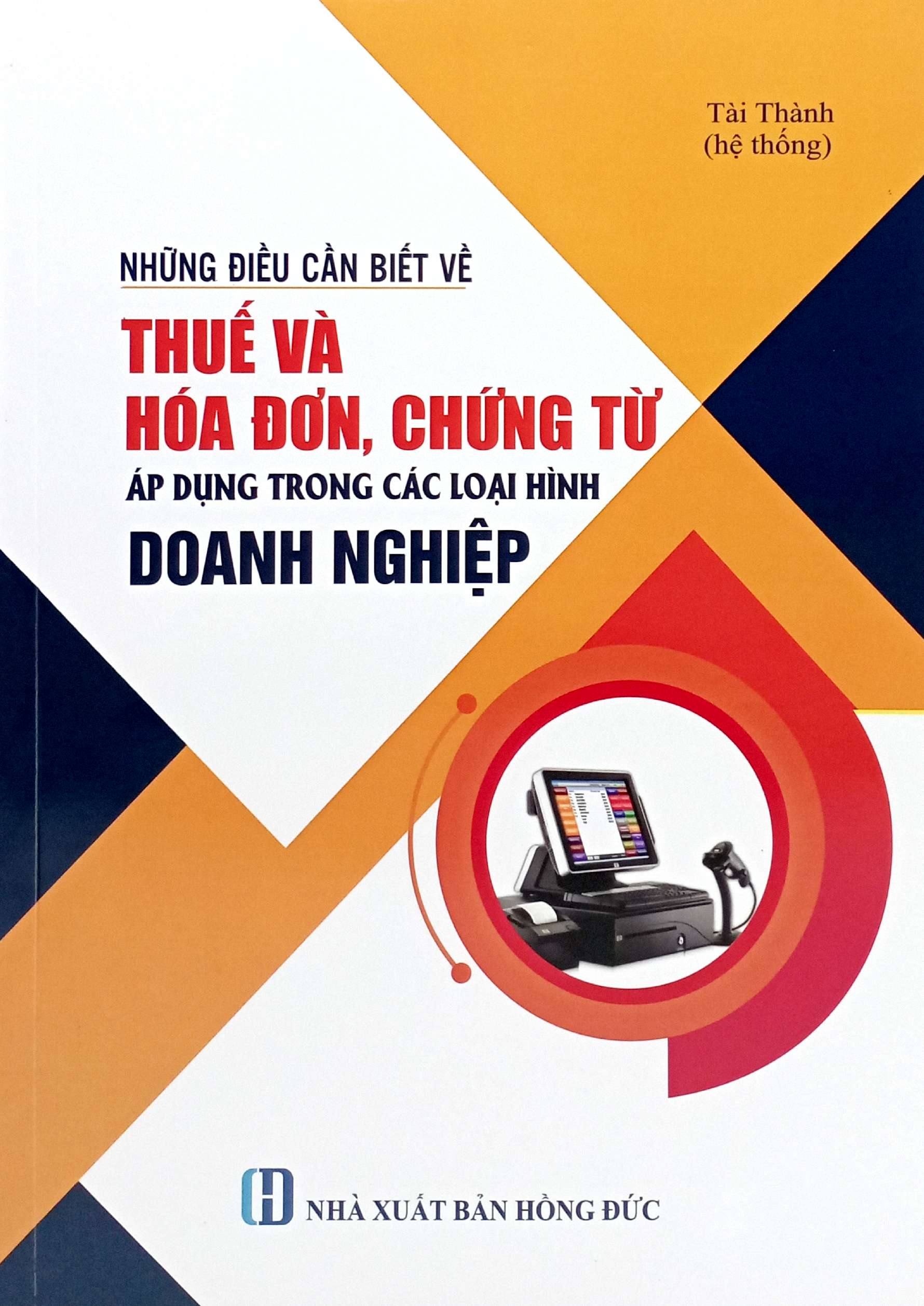 Những Điều Cần Biết Về Thuế Và Hóa Đơn, Chứng Từ Áp Dụng Trong Các Loại Hình Doanh Nghiệp