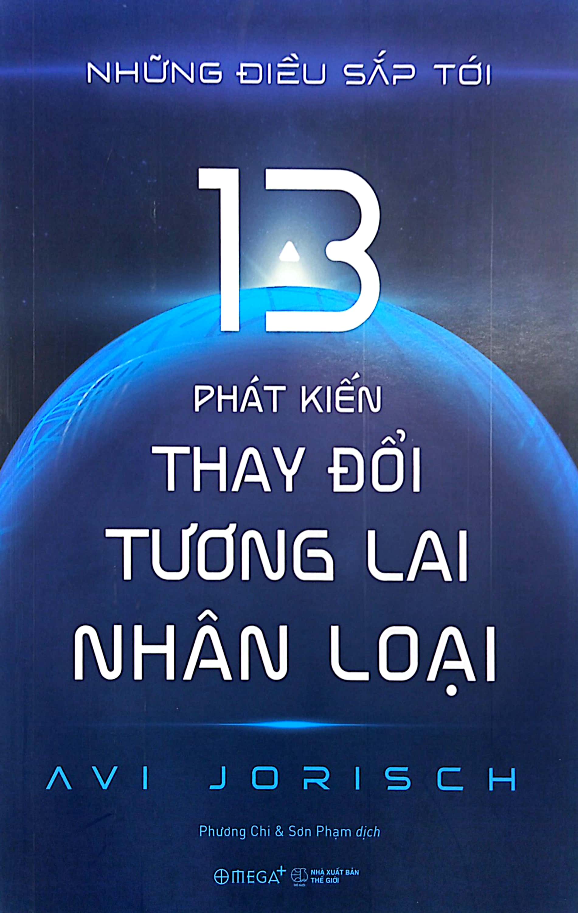những điều sắp tới - 13 phát kiến thay đổi tương lai nhân loại