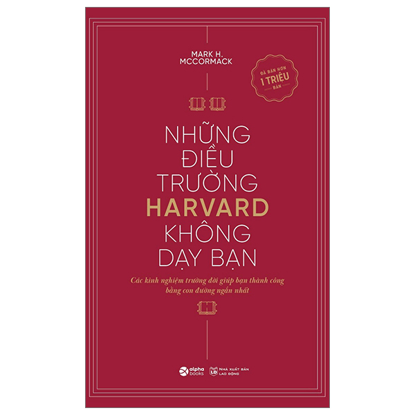 những điều trường harvard không dạy bạn (tái bản 2024)