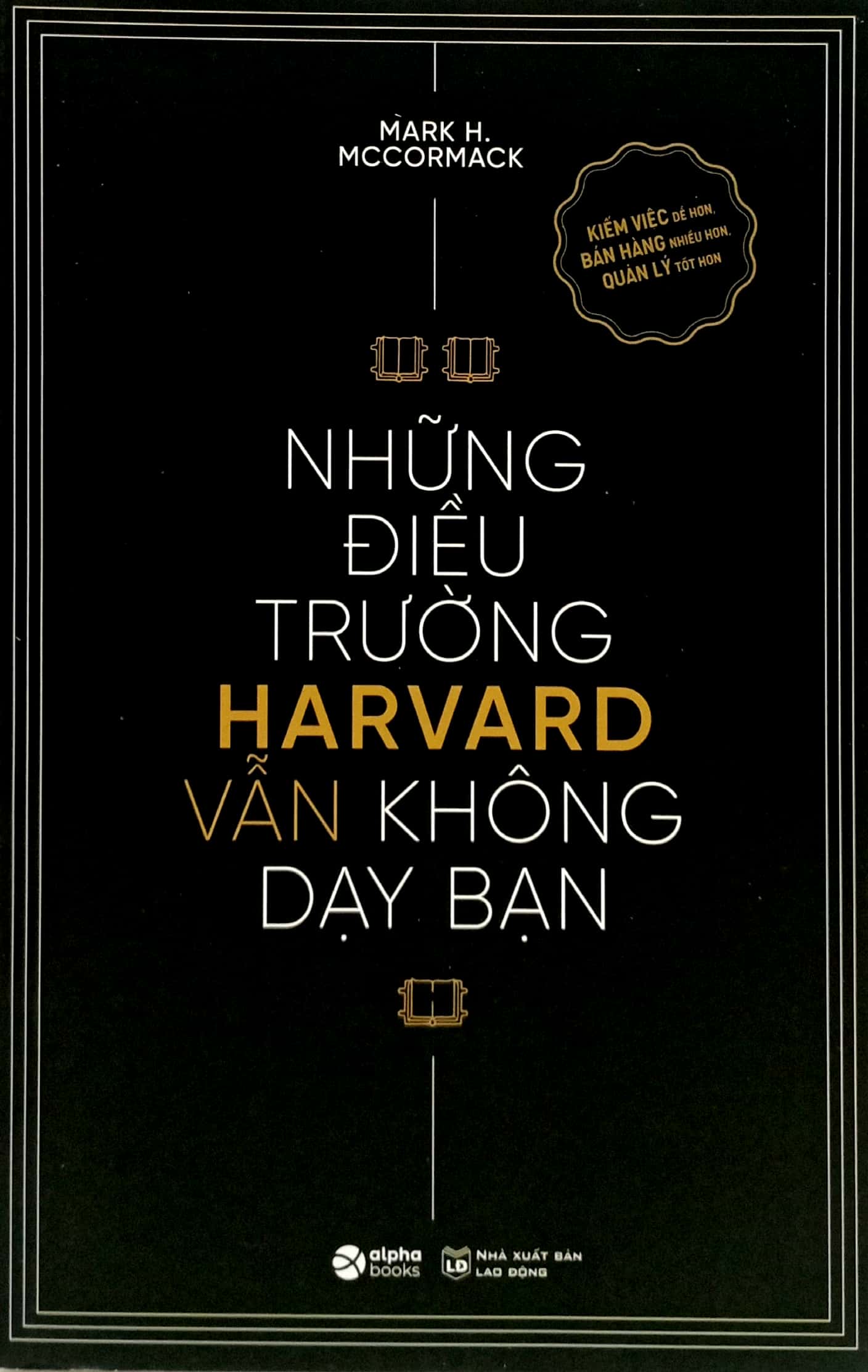 những điều trường harvard vẫn không dạy bạn (tái bản 2024)