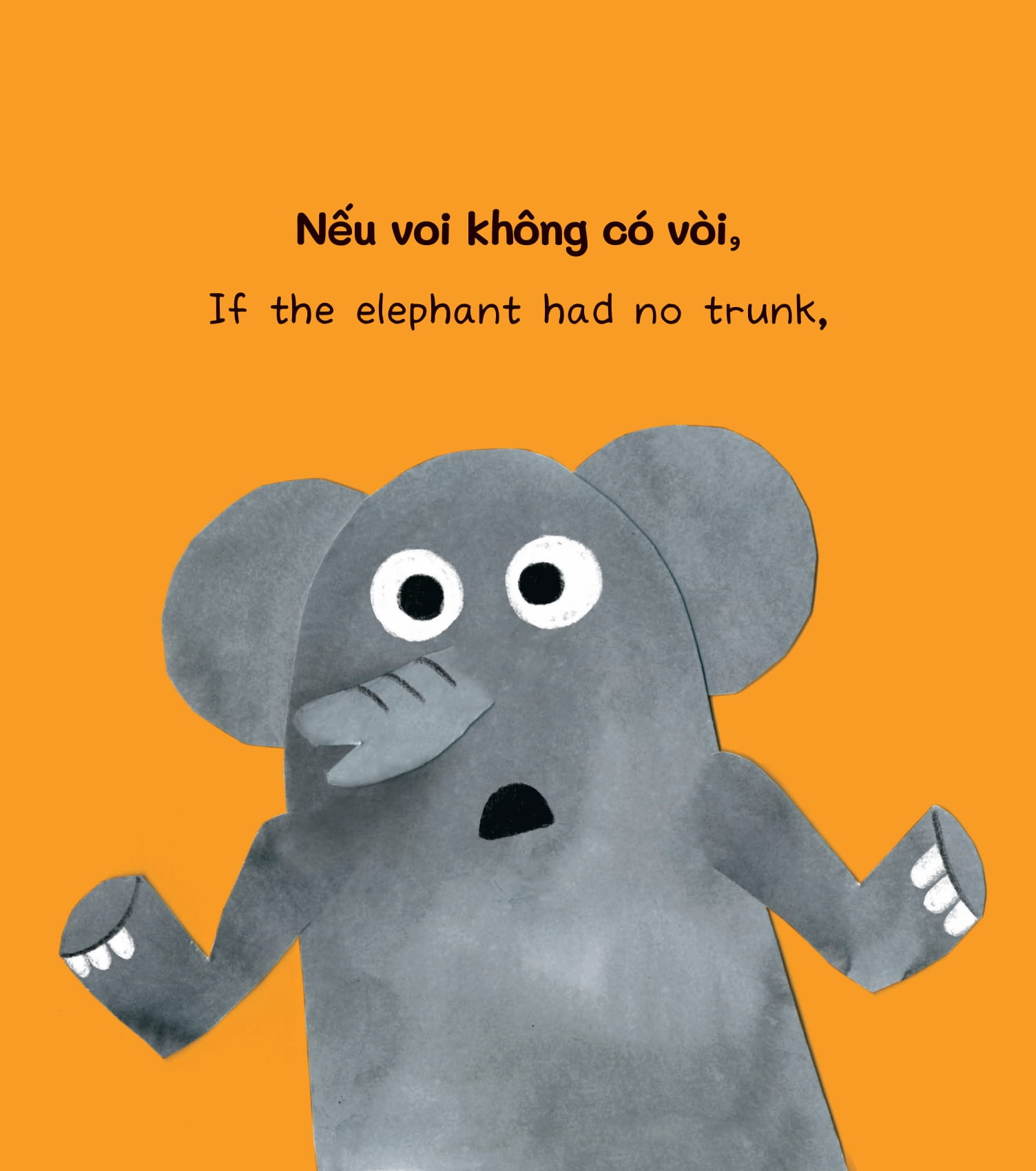 những đứa trẻ tò mò - wondrous children - if the elephant had no trunk… nếu voi không có vòi…