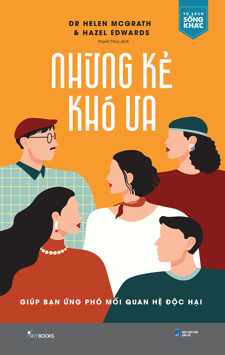 những kẻ khó ưa - giúp bạn ứng phó mối quan hệ độc hại