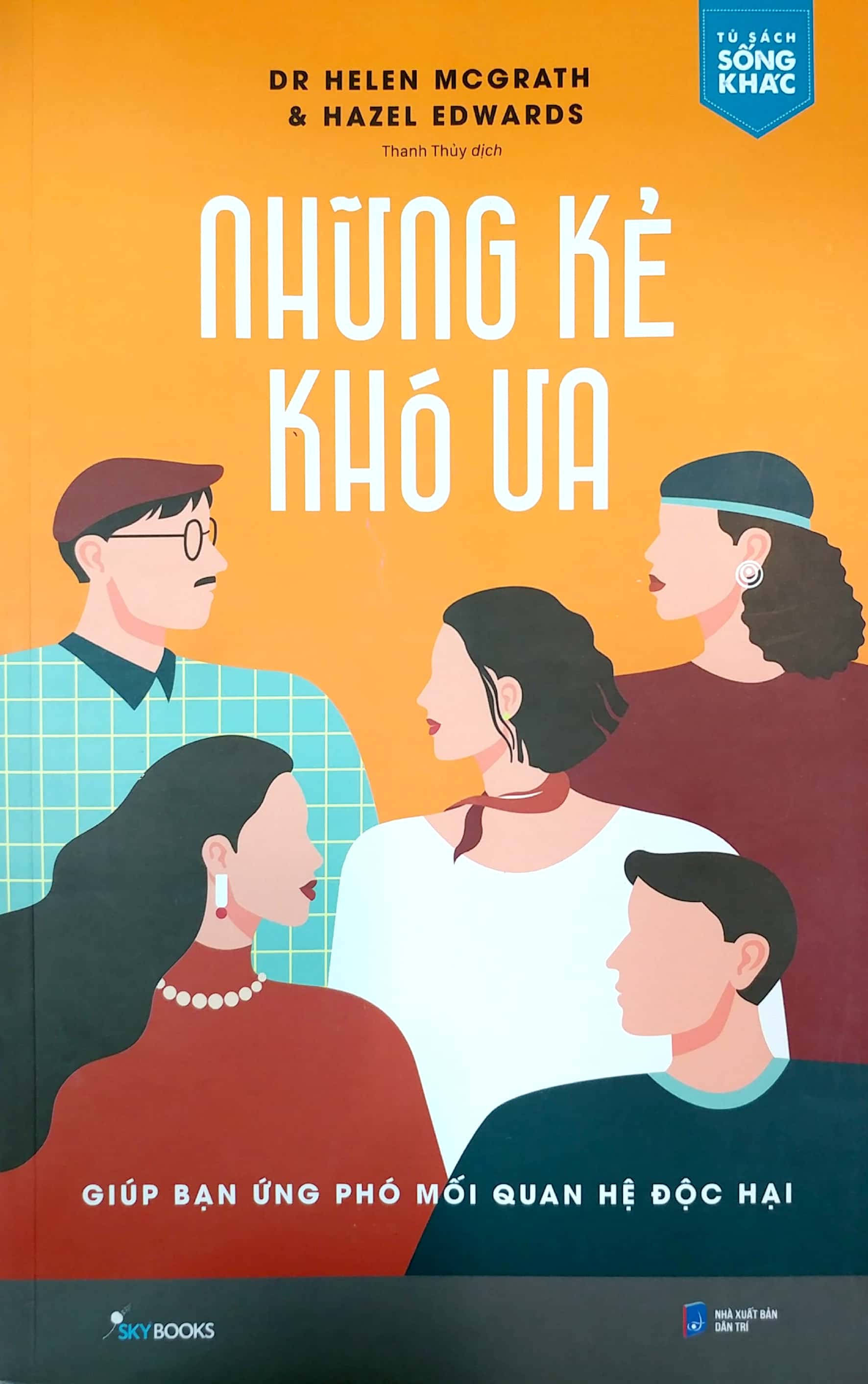 những kẻ khó ưa - giúp bạn ứng phó mối quan hệ độc hại