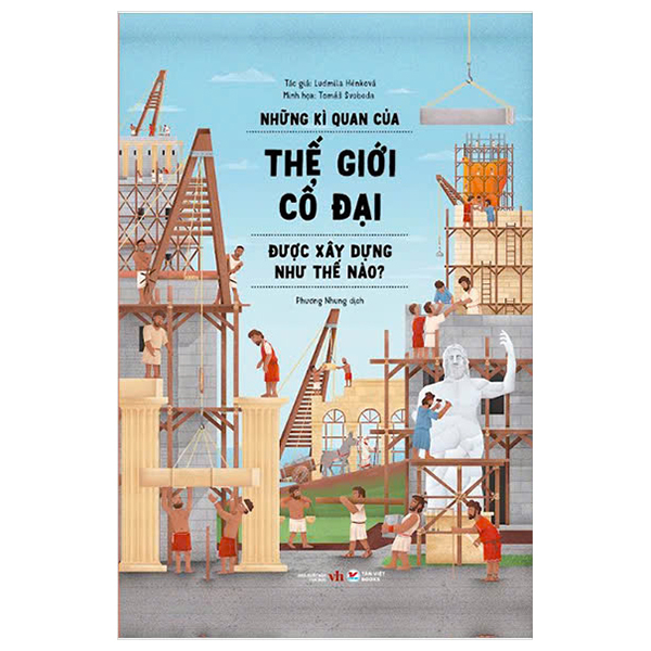 những kì quan của thế giới cổ đại được xây dựng như thế nào ? - bìa cứng