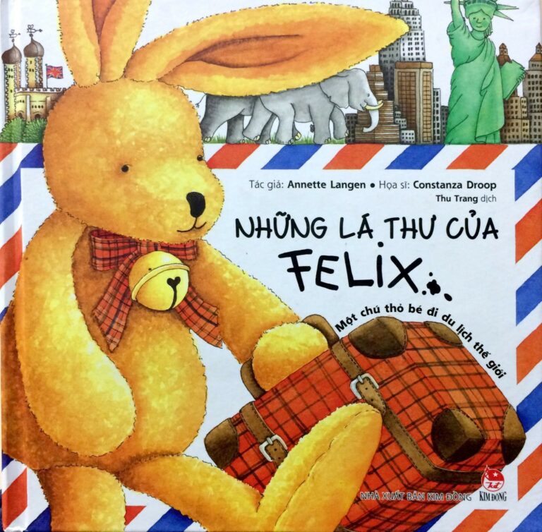 những lá thư của felix - một chú thỏ bé đi du lịch thế giới (tái bản 2019)