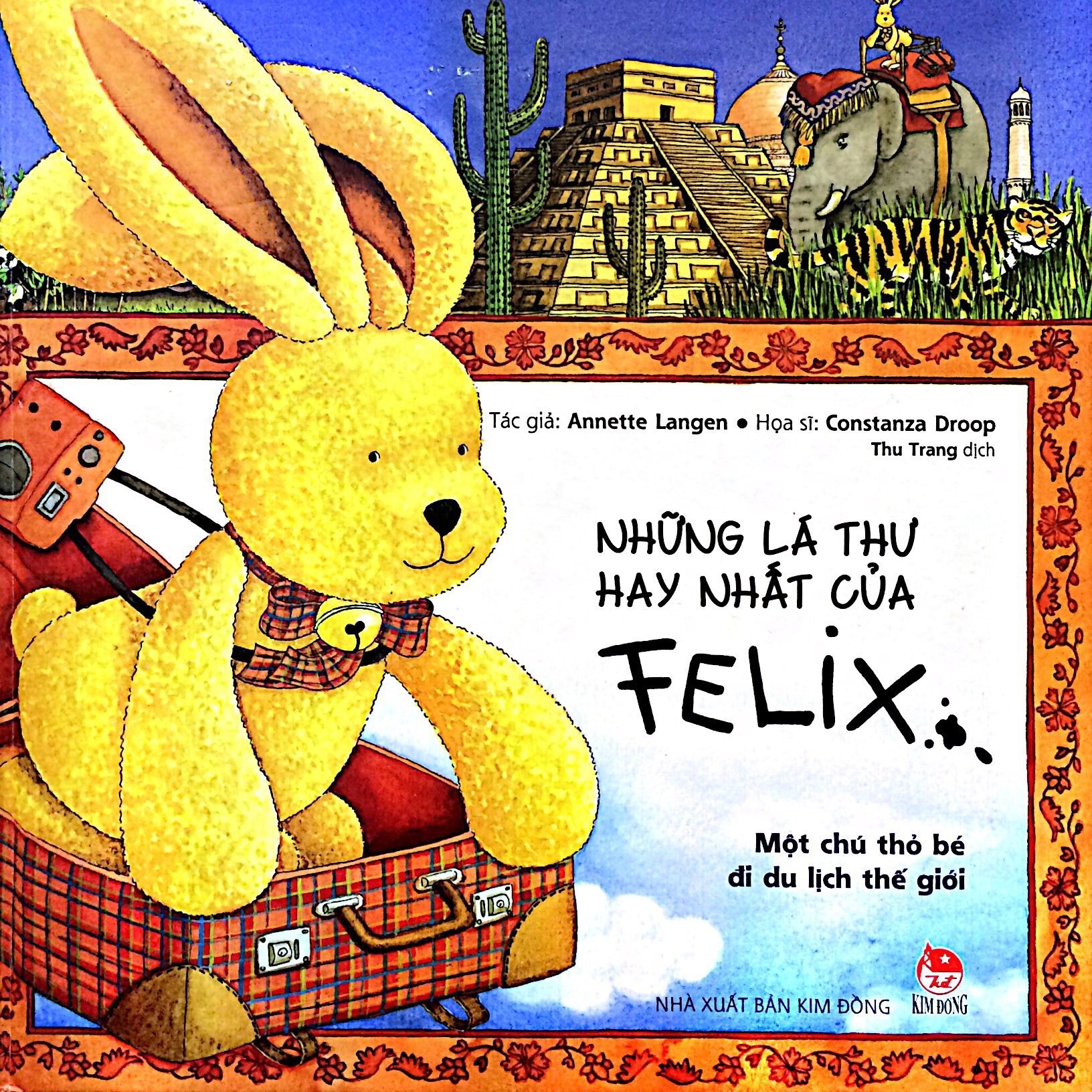 những lá thư hay nhất của felix - một chú thỏ bé đi du lịch thế giới (tái bản 2019)