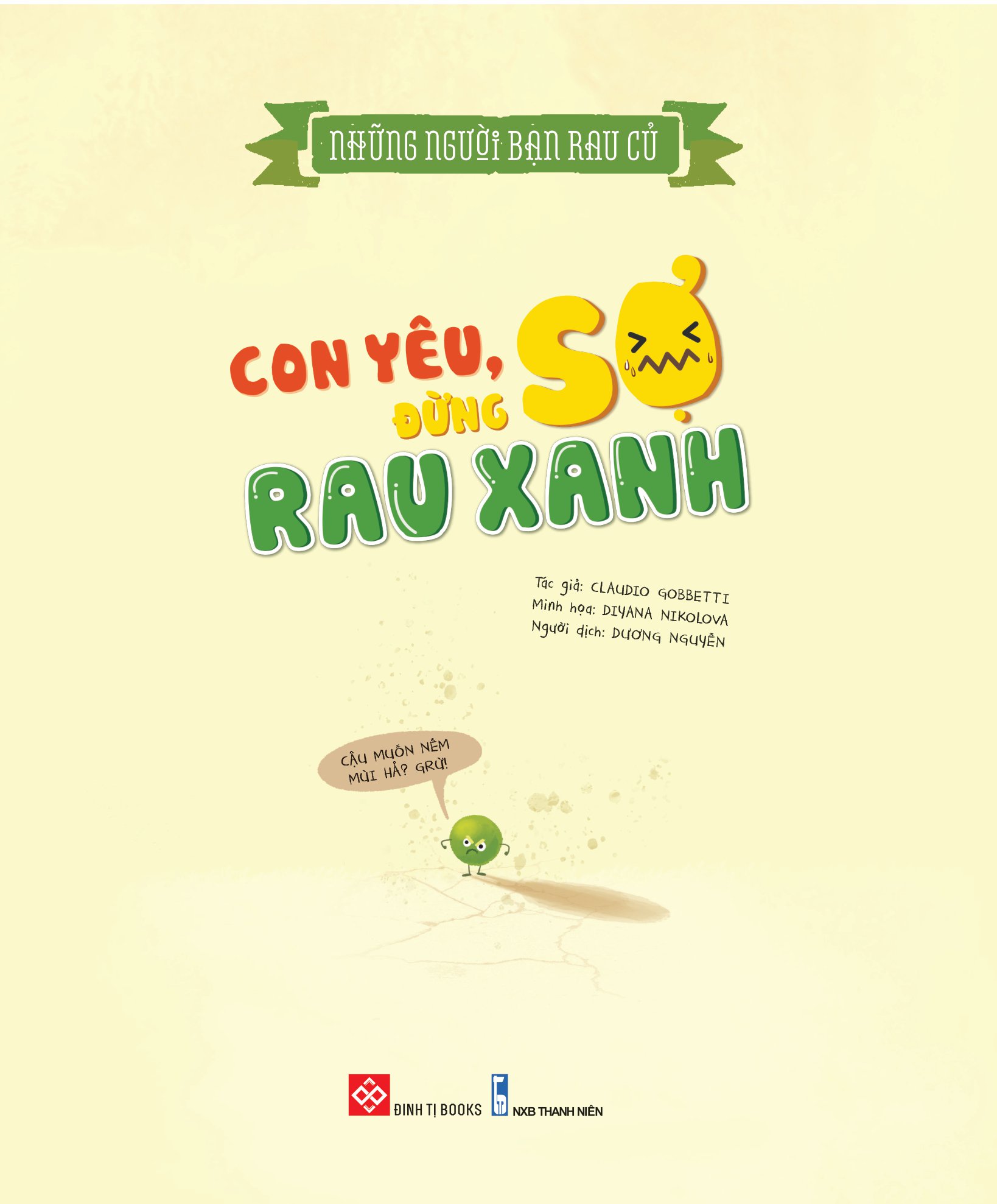 những người bạn rau củ - con yêu, đừng sợ rau xanh!