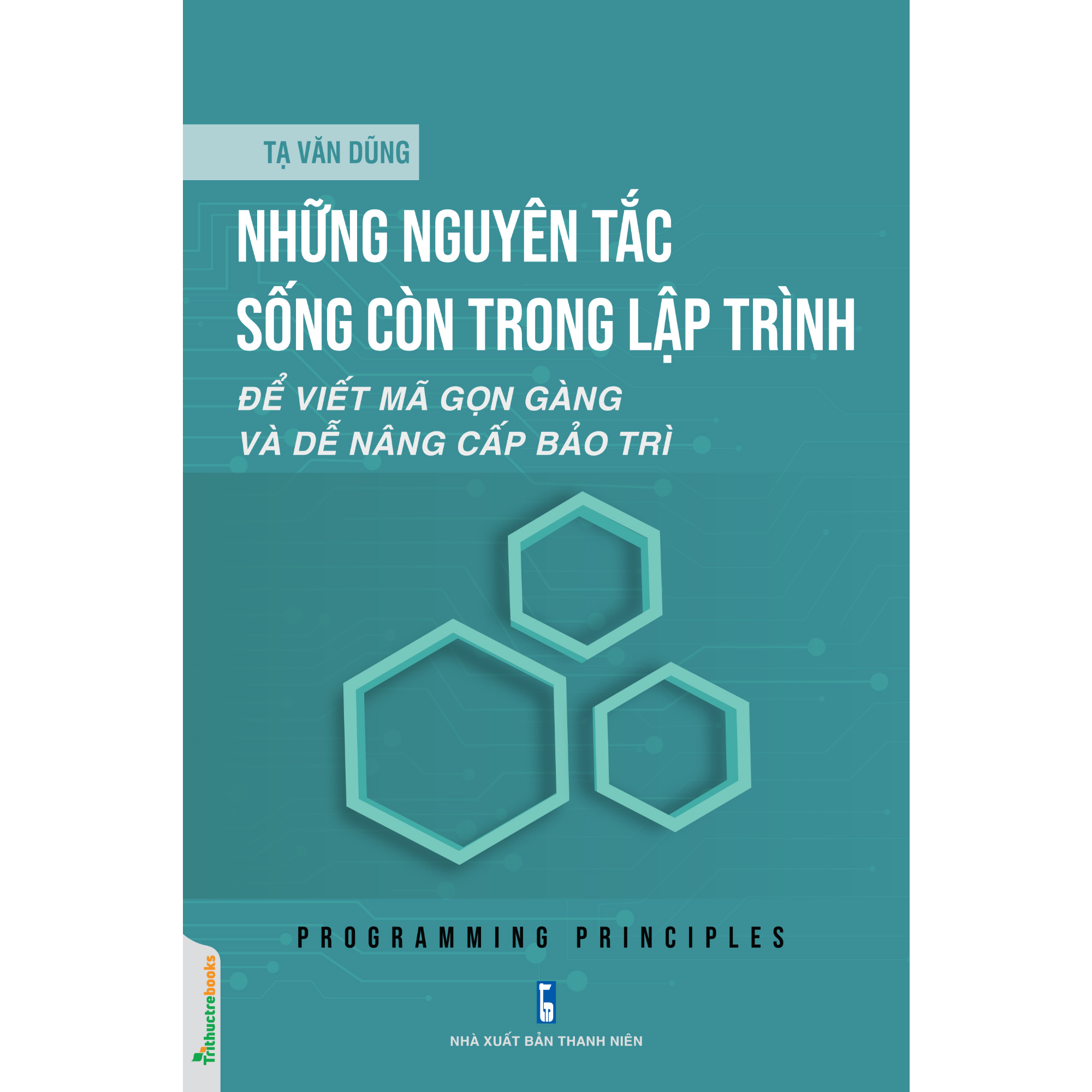 những nguyên tắc sống còn trong lập trình - để viết mã gọn gàng và dễ nâng cấp bảo trì