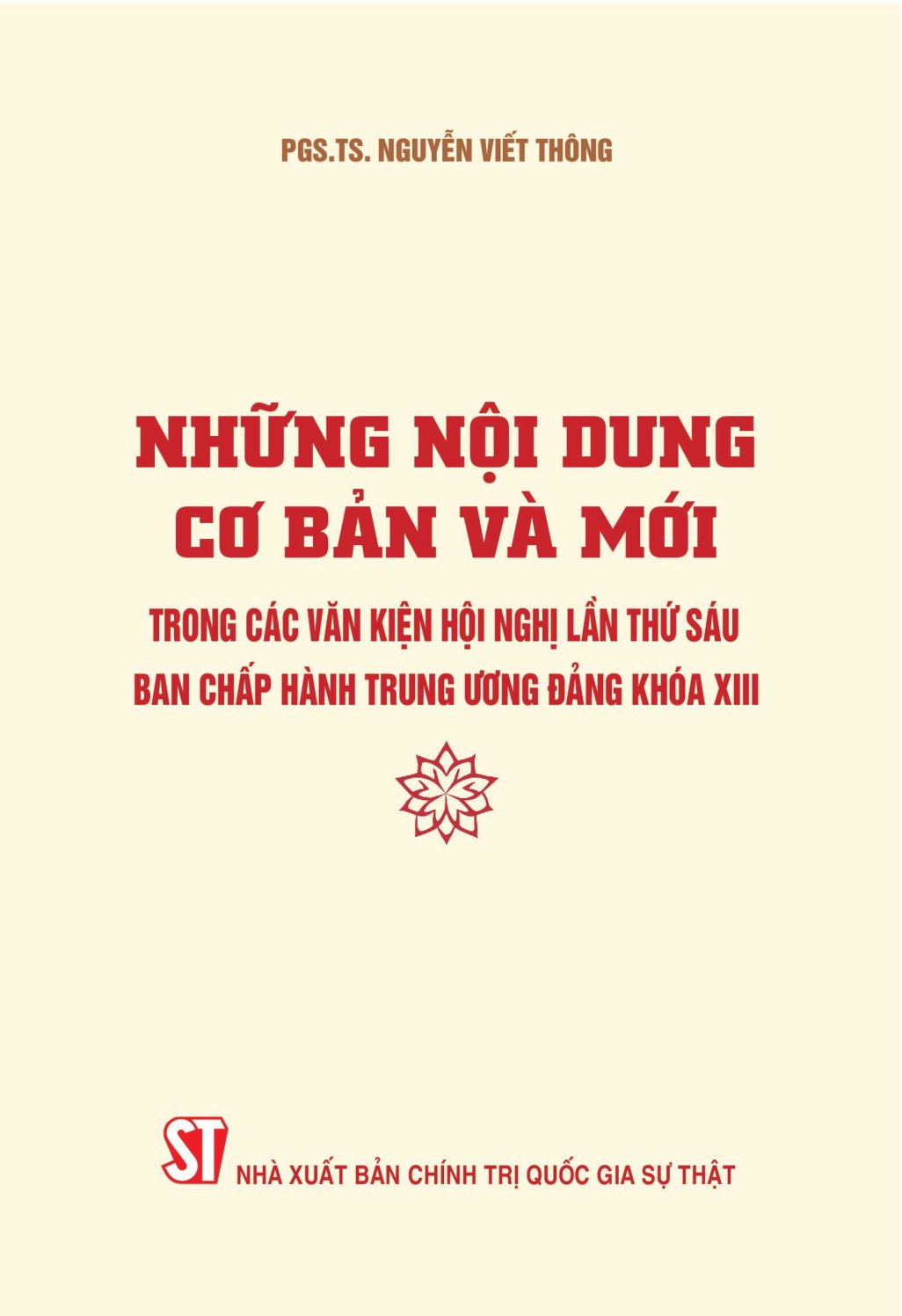 những nội dung cơ bản và mới trong các văn kiện hội nghị lần thứ sáu ban chấp hàng trung ương đảng khóa xiii