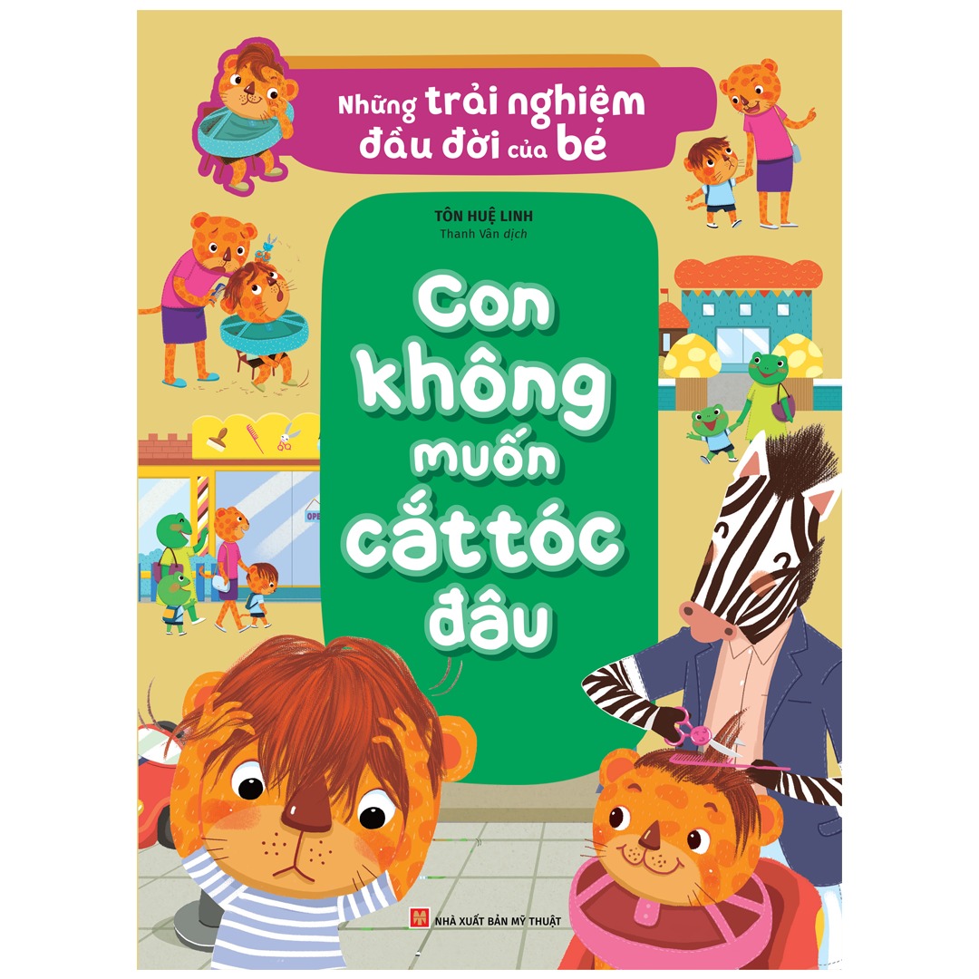 những trải nghiệm đầu đời của bé - con không muốn cắt tóc đâu