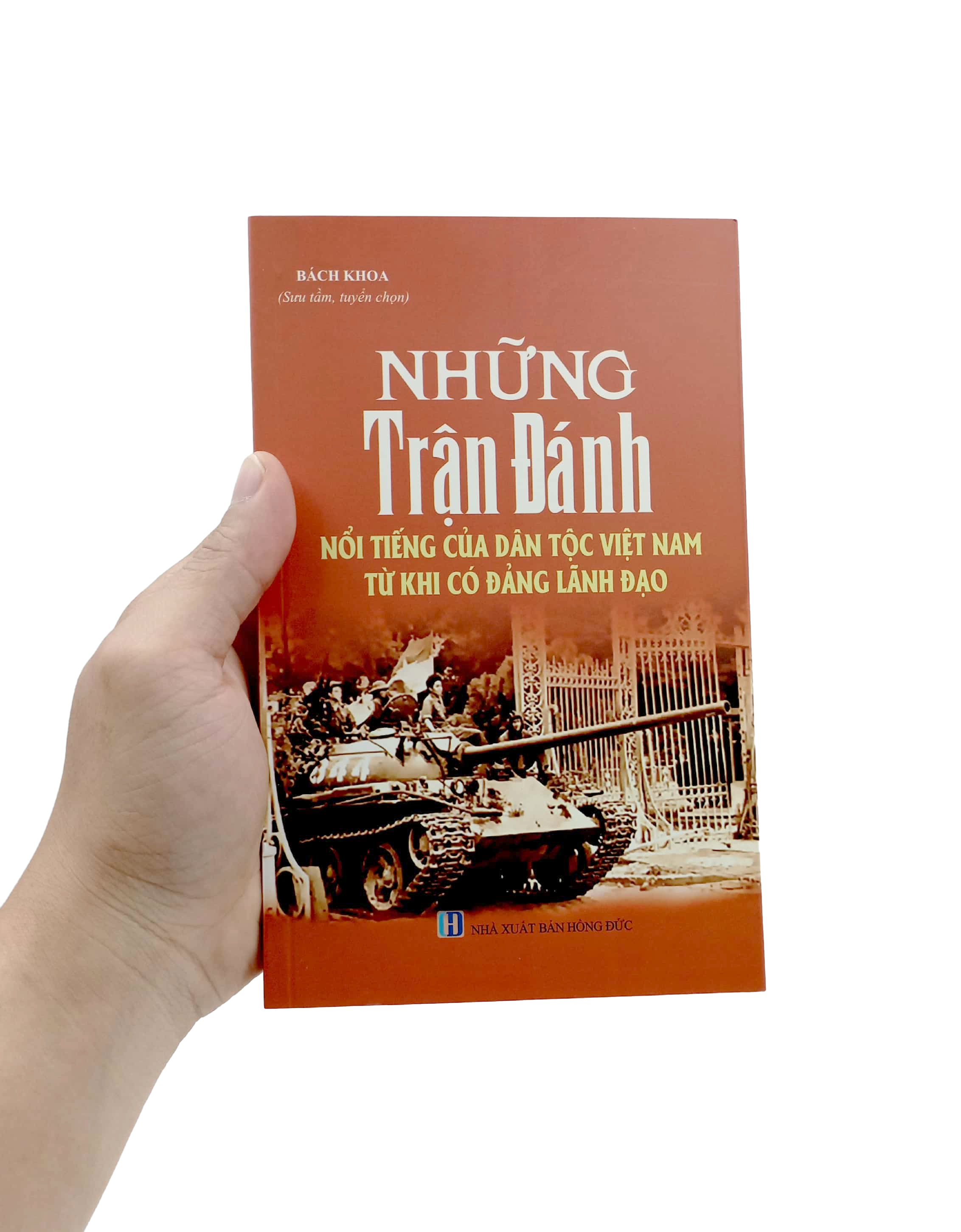 những trận đánh nổi tiếng của dân tộc việt nam từ khi có đảng lãnh đạo (tái bản 2023)