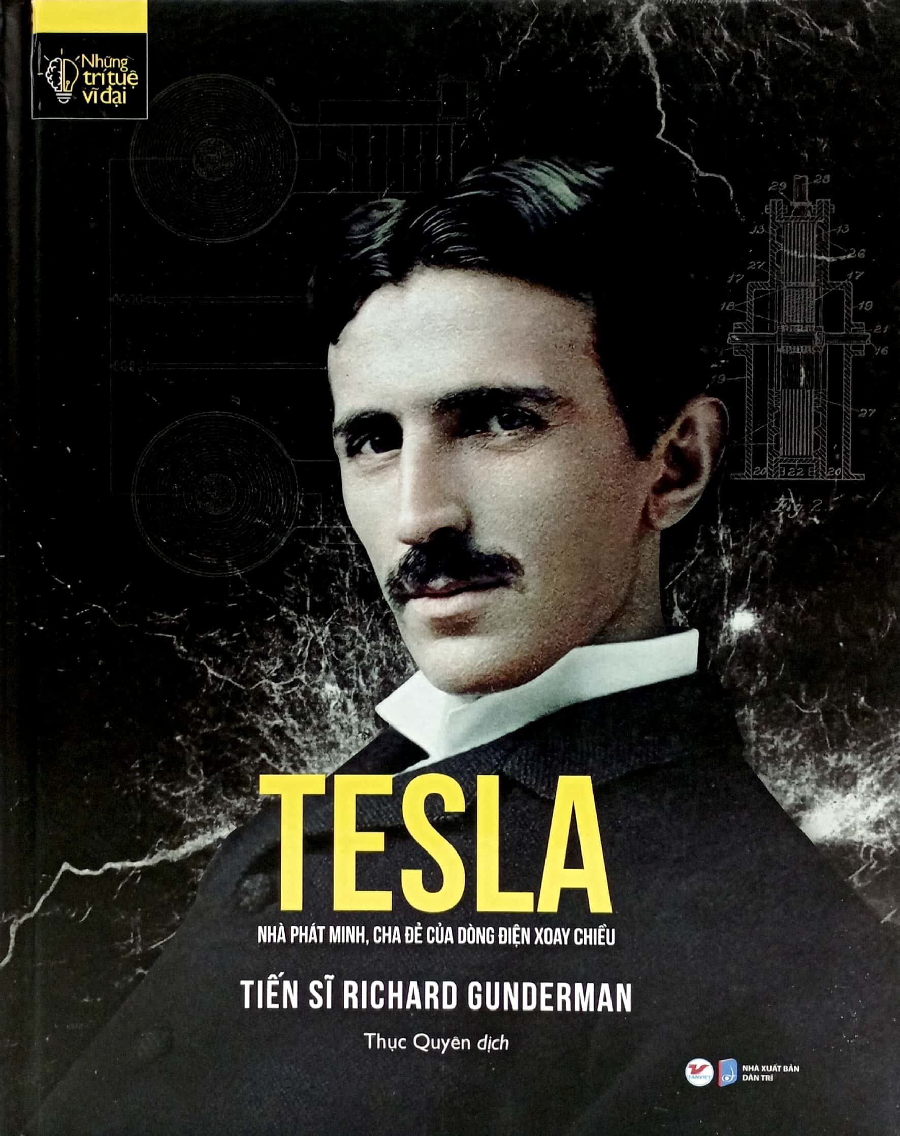 những trí tuệ vĩ đại - tesla nhà phát minh, cha đẻ của dòng điện xoay chiều