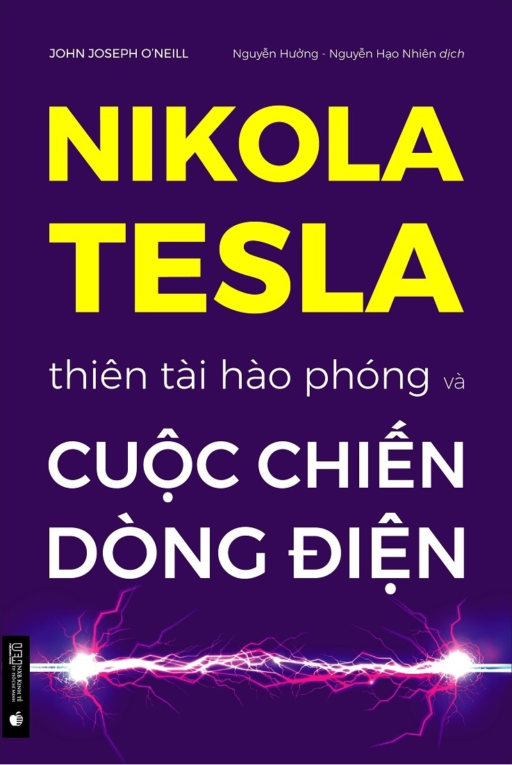 nikola tesla - thiên tài hào phóng và cuộc chiến dòng điện (tái bản 2024)