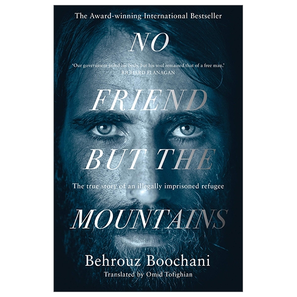 no friend but the mountains: the true story of an illegally imprisoned refugee