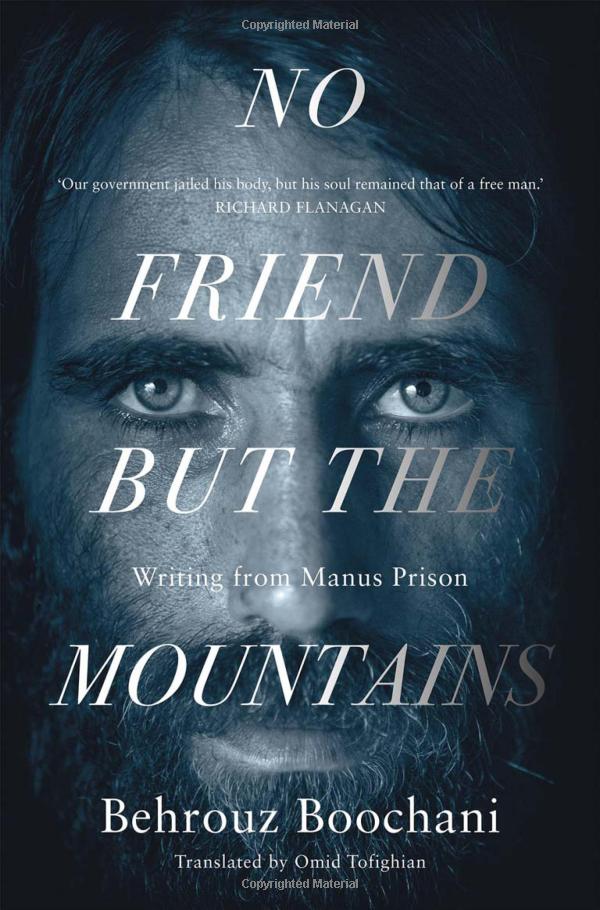 no friend but the mountains: the true story of an illegally imprisoned refugee