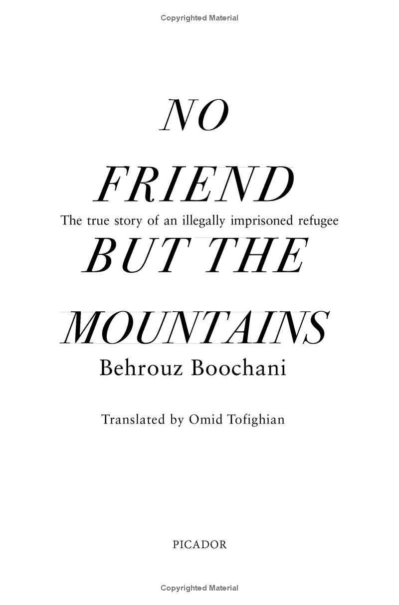 no friend but the mountains: the true story of an illegally imprisoned refugee