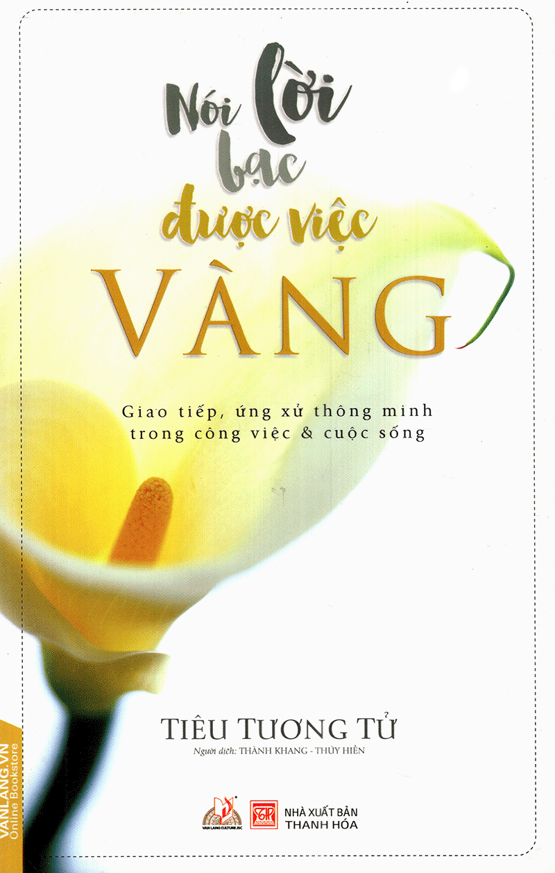 nói lời bạc được việc vàng (tái bản 2018)
