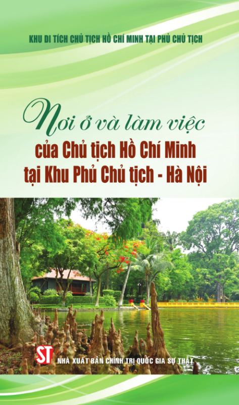Noi O Va Lam Viec Cua Chu Tich Ho Chi Minh Tai Khu Phu Chu Tich-Ha Noi