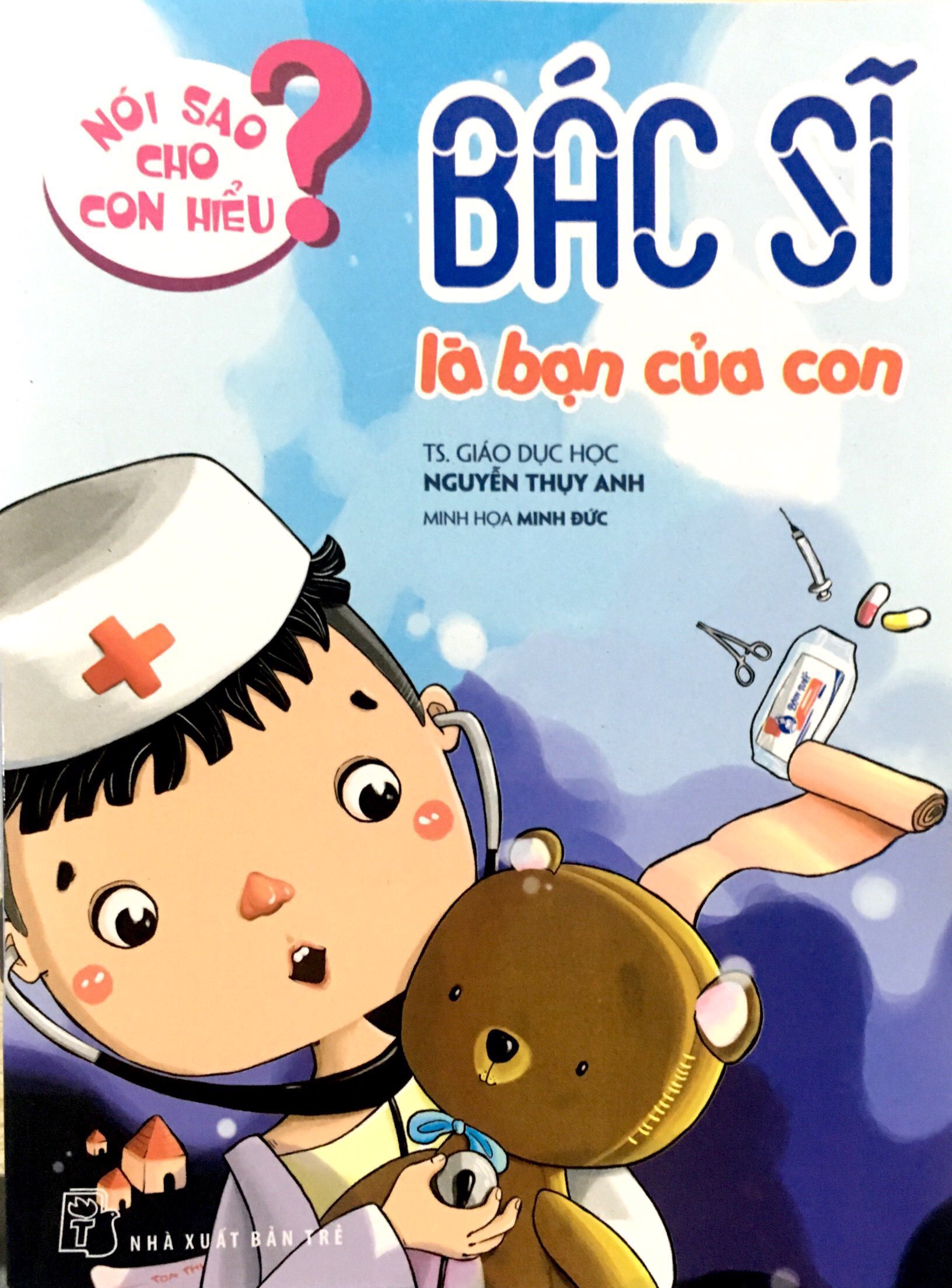 nói sao cho con hiểu: bác sĩ là bạn của con
